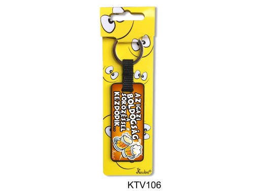 (KTV106) Vicces kulcstartó 7,5 cm - Az igazi boldogság sörözés - Alkoholos Ajándék Ötletek